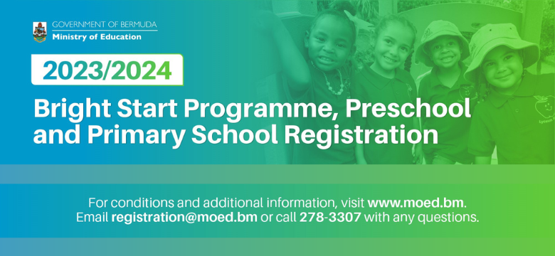 2023 – 2024 Registration for the Bermuda Public School System Bright Start Programme, Preschool and Primary School